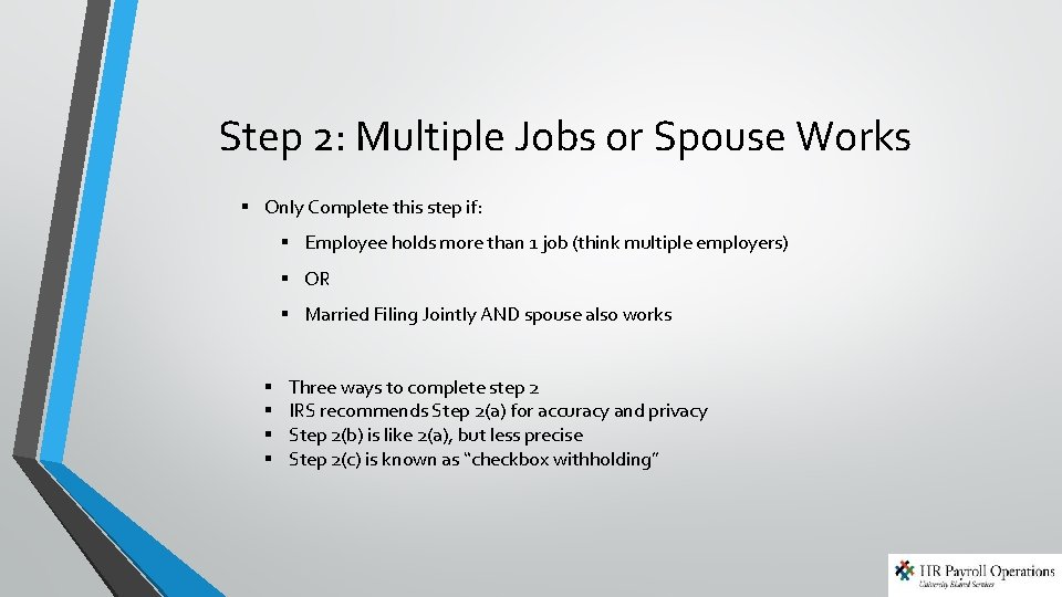 Step 2: Multiple Jobs or Spouse Works § Only Complete this step if: § Step 2: Multiple Jobs or Spouse Works § Only Complete this step if: §