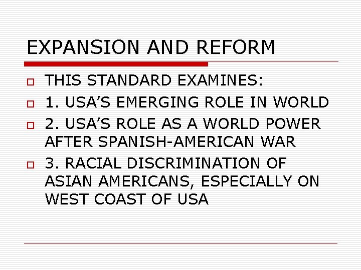 EXPANSION AND REFORM o o THIS STANDARD EXAMINES: 1. USA’S EMERGING ROLE IN WORLD