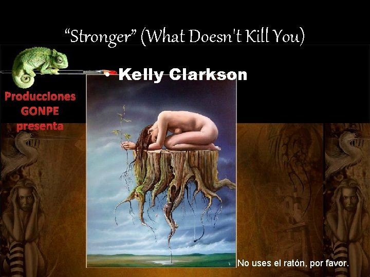 “Stronger” (What Doesn't Kill You) • Kelly Clarkson Producciones GONPE presenta No uses el