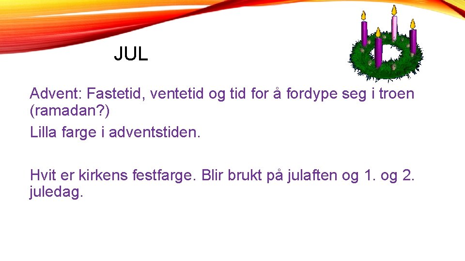 JUL Advent: Fastetid, ventetid og tid for å fordype seg i troen (ramadan? )