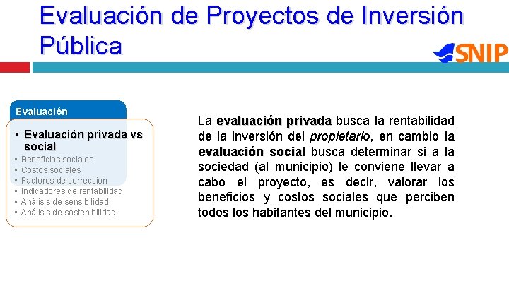Evaluación de Proyectos de Inversión Pública Evaluación • Evaluación privada vs social • •