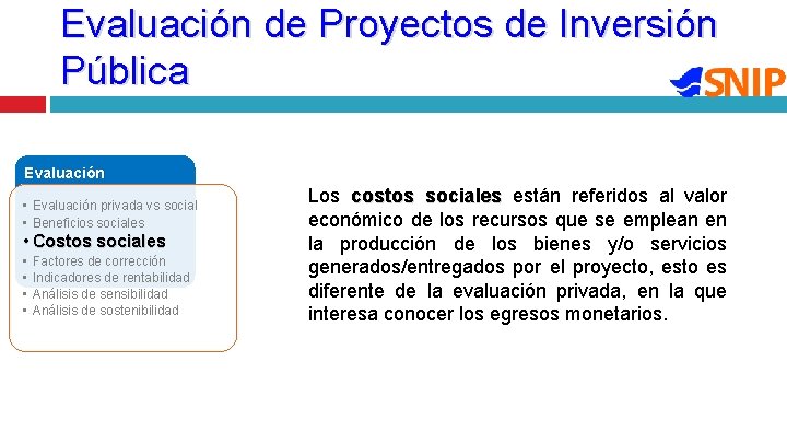 Evaluación de Proyectos de Inversión Pública Evaluación • Evaluación privada vs social • Beneficios