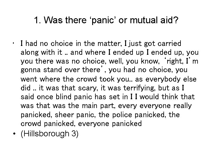 1. Was there ‘panic’ or mutual aid? • I had no choice in the