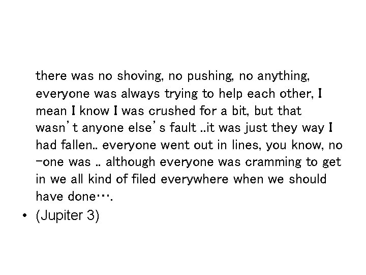 there was no shoving, no pushing, no anything, everyone was always trying to help