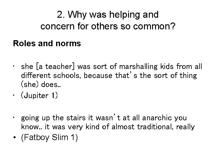 2. Why was helping and concern for others so common? Roles and norms •
