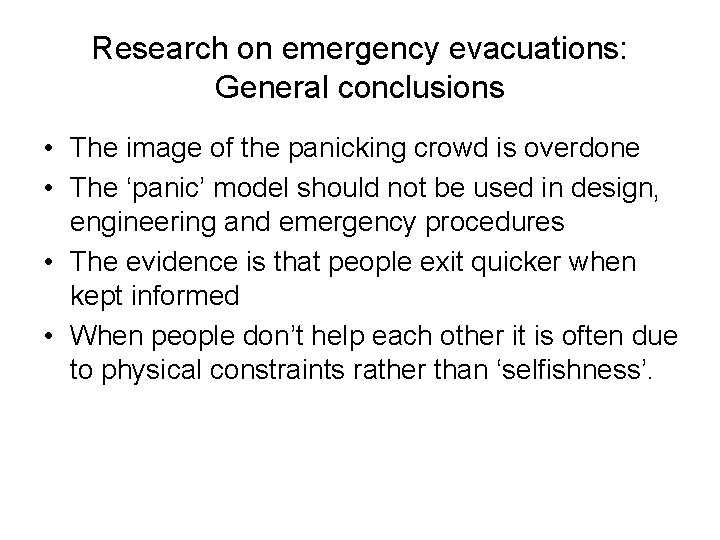 Research on emergency evacuations: General conclusions • The image of the panicking crowd is