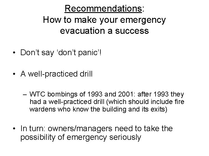 Recommendations: How to make your emergency evacuation a success • Don’t say ‘don’t panic’!