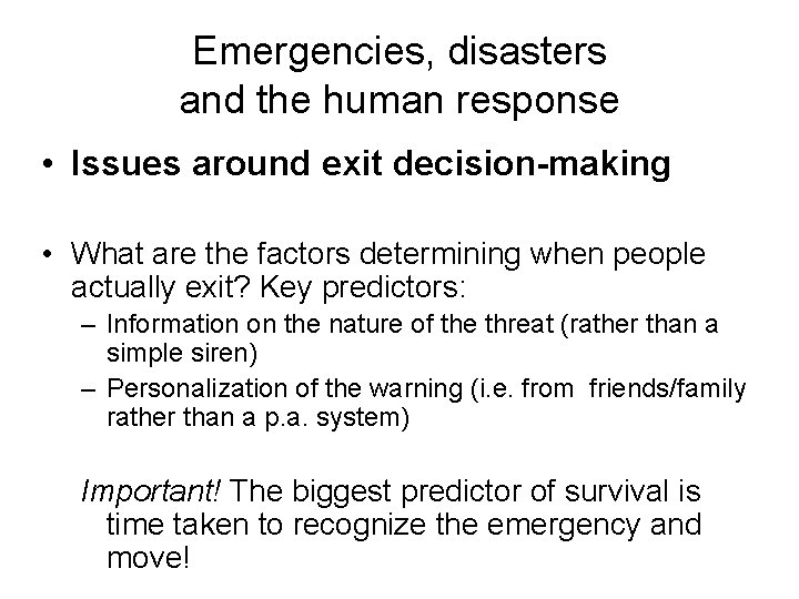 Emergencies, disasters and the human response • Issues around exit decision-making • What are