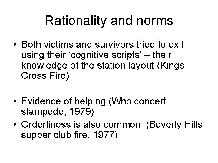 Rationality and norms • Both victims and survivors tried to exit using their ‘cognitive
