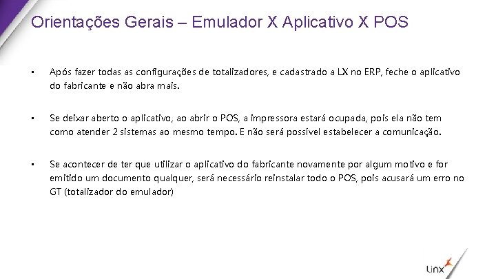 Orientações Gerais – Emulador X Aplicativo X POS • Após fazer todas as configurações