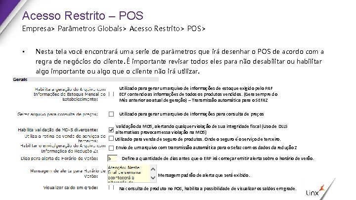 Acesso Restrito – POS Empresa> Parâmetros Globais> Acesso Restrito> POS> • Nesta tela você