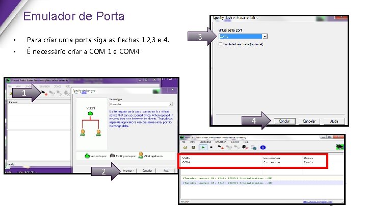 Emulador de Porta • Para criar uma porta siga as flechas 1, 2, 3