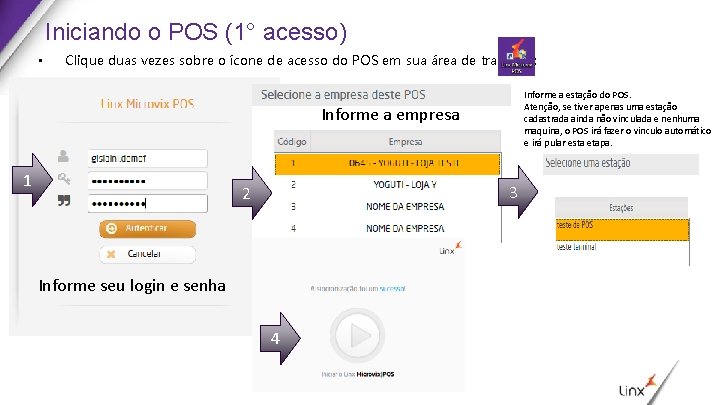 Iniciando o POS (1° acesso) • Clique duas vezes sobre o ícone de acesso