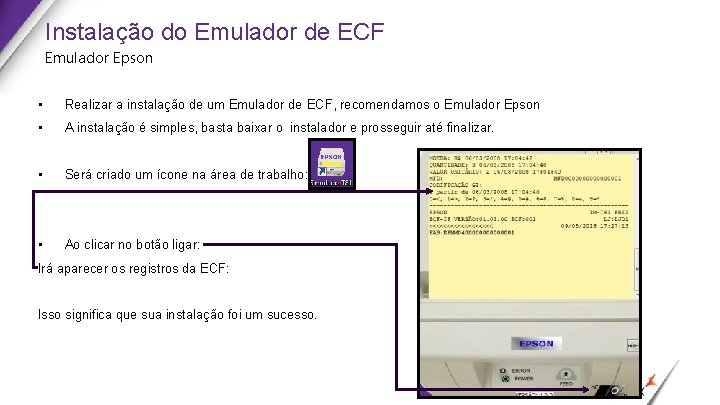 Instalação do Emulador de ECF Emulador Epson • Realizar a instalação de um Emulador