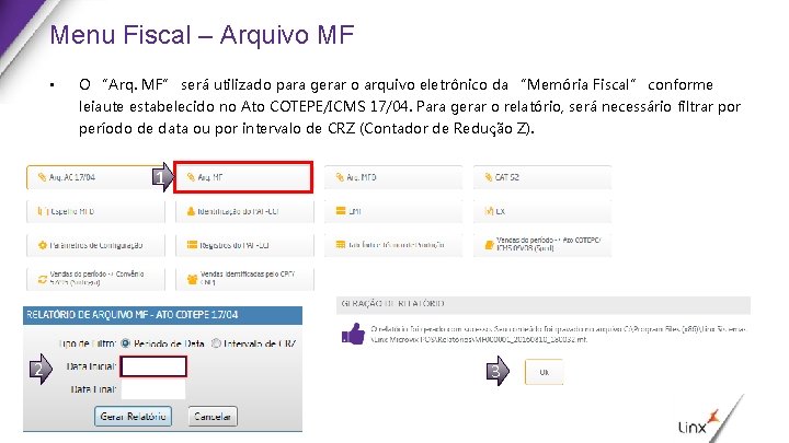 Menu Fiscal – Arquivo MF • O “Arq. MF” será utilizado para gerar o