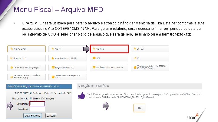 Menu Fiscal – Arquivo MFD • O “Arq. MFD” será utilizado para gerar o