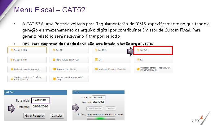 Menu Fiscal – CAT 52 • A CAT 52 é uma Portaria voltada para