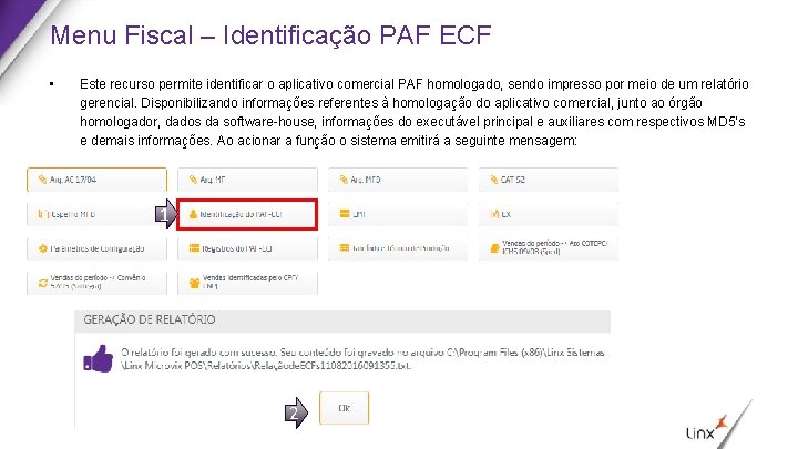 Menu Fiscal – Identificação PAF ECF • Este recurso permite identificar o aplicativo comercial