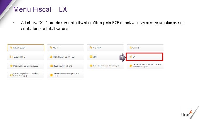 Menu Fiscal – LX • A Leitura "X" é um documento fiscal emitido pelo