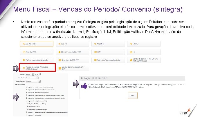 Menu Fiscal – Vendas do Período/ Convenio (sintegra) • Neste recurso será exportado o