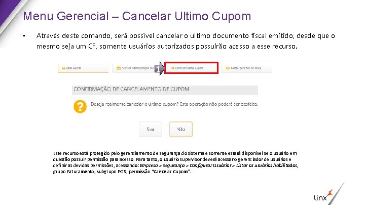 Menu Gerencial – Cancelar Ultimo Cupom • Através deste comando, será possível cancelar o