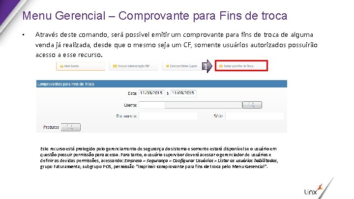 Menu Gerencial – Comprovante para Fins de troca • Através deste comando, será possível