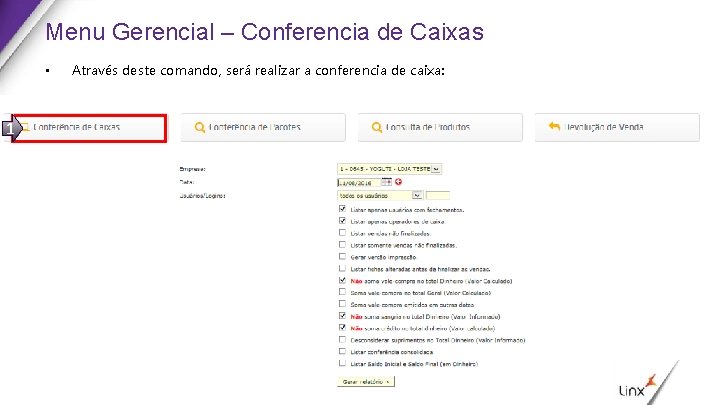 Menu Gerencial – Conferencia de Caixas • 1 Através deste comando, será realizar a