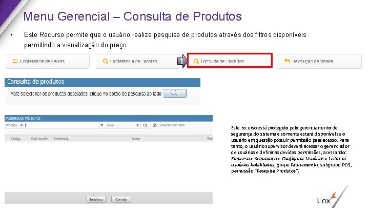 Menu Gerencial – Consulta de Produtos • Este Recurso permite que o usuário realize