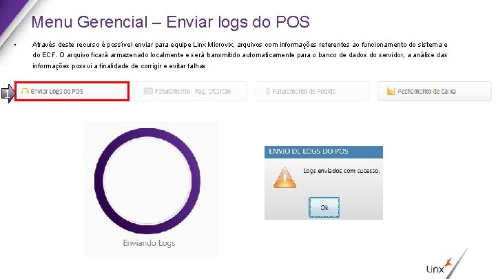 Menu Gerencial – Enviar logs do POS • Através deste recurso é possível enviar