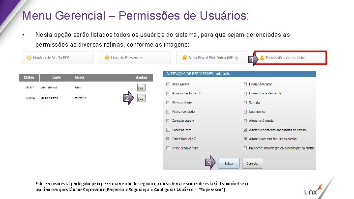 Menu Gerencial – Permissões de Usuários: • Nesta opção serão listados todos os usuários