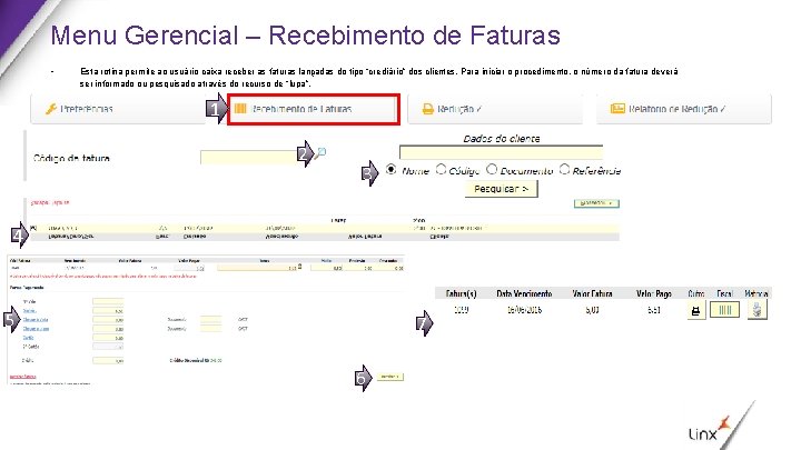 Menu Gerencial – Recebimento de Faturas • Esta rotina permite ao usuário caixa receber