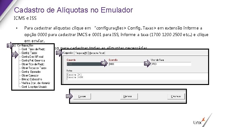 Cadastro de Alíquotas no Emulador ICMS e ISS • Para cadastrar alíquotas clique em