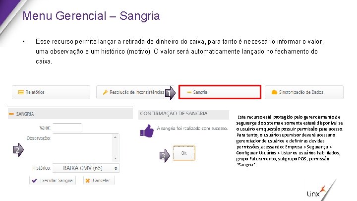 Menu Gerencial – Sangria • Esse recurso permite lançar a retirada de dinheiro do