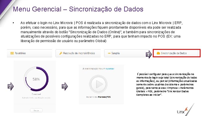 Menu Gerencial – Sincronização de Dados • Ao efetuar o login no Linx Microvix