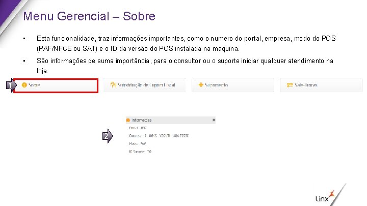 Menu Gerencial – Sobre • Esta funcionalidade, traz informações importantes, como o numero do