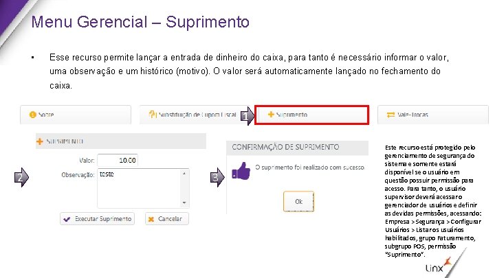 Menu Gerencial – Suprimento • Esse recurso permite lançar a entrada de dinheiro do