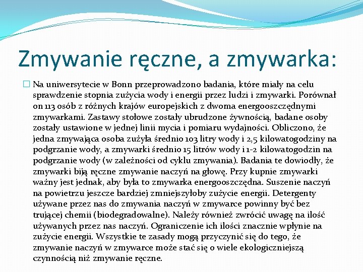 Zmywanie ręczne, a zmywarka: � Na uniwersytecie w Bonn przeprowadzono badania, które miały na