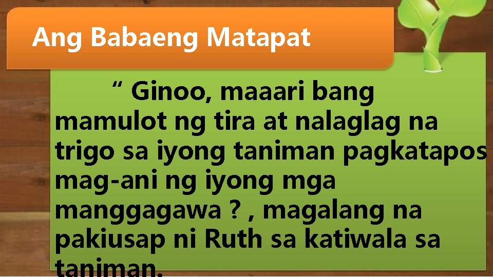 Ang Babaeng Matapat “ Ginoo, maaari bang mamulot ng tira at nalaglag na trigo