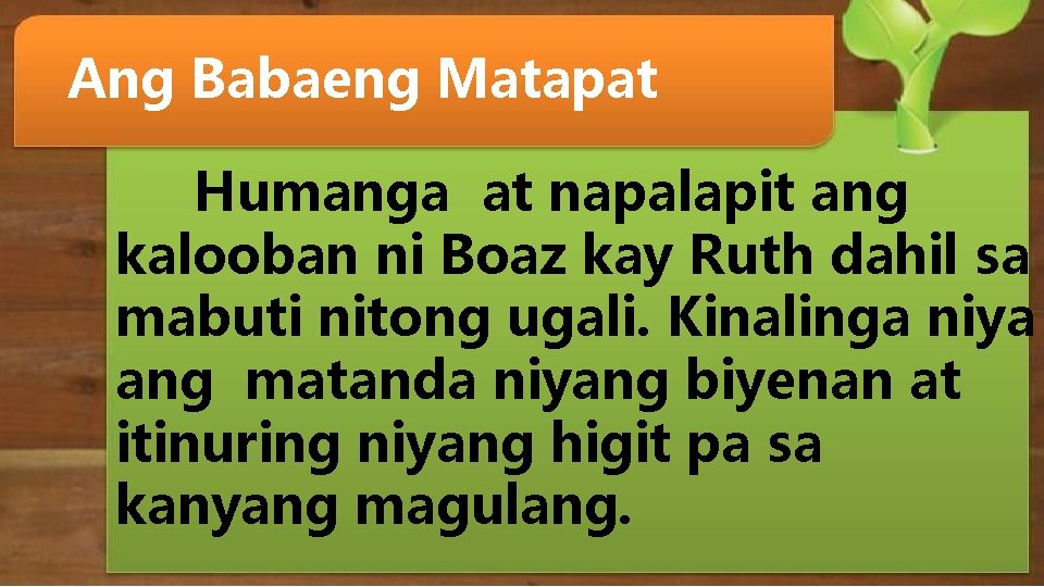 Ang Babaeng Matapat Humanga at napalapit ang kalooban ni Boaz kay Ruth dahil sa