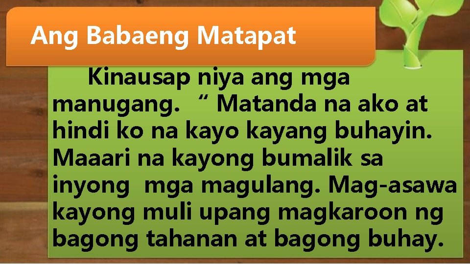 Ang Babaeng Matapat Kinausap niya ang mga manugang. “ Matanda na ako at hindi