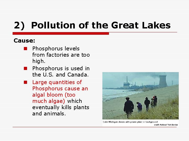 2) Pollution of the Great Lakes Cause: n Phosphorus levels from factories are too