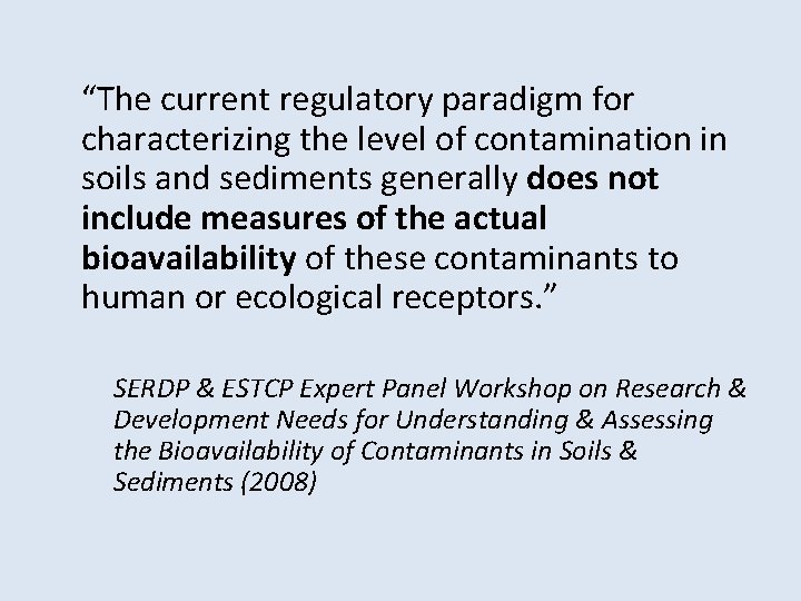 “The current regulatory paradigm for characterizing the level of contamination in soils and sediments