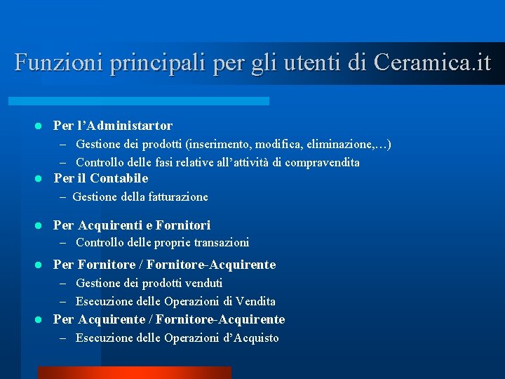 Funzioni principali per gli utenti di Ceramica. it l Per l’Administartor – Gestione dei