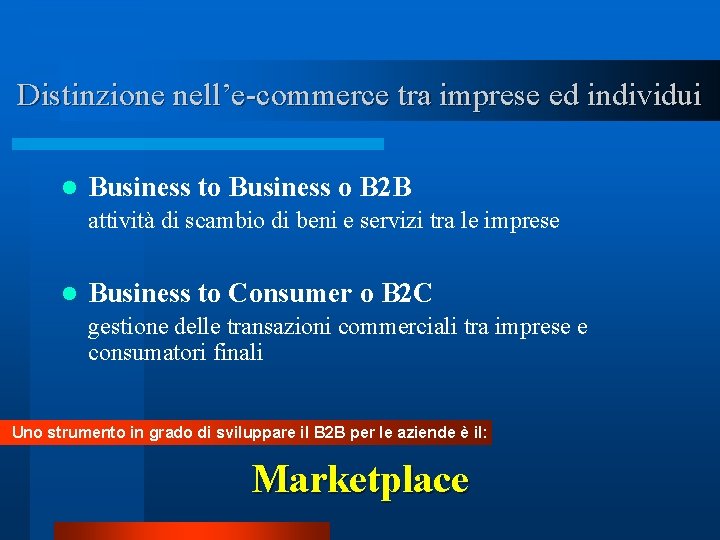 Distinzione nell’e-commerce tra imprese ed individui l Business to Business o B 2 B