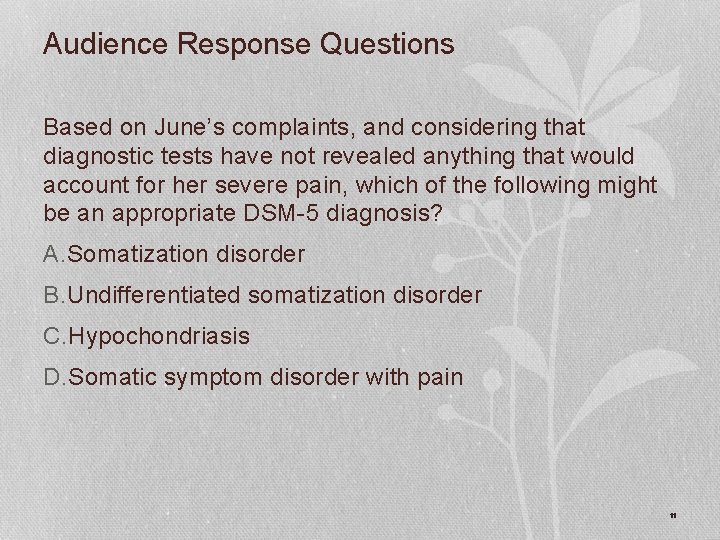 Audience Response Questions Based on June’s complaints, and considering that diagnostic tests have not