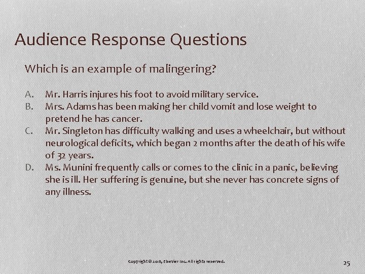 Audience Response Questions Which is an example of malingering? A. B. C. D. Mr.