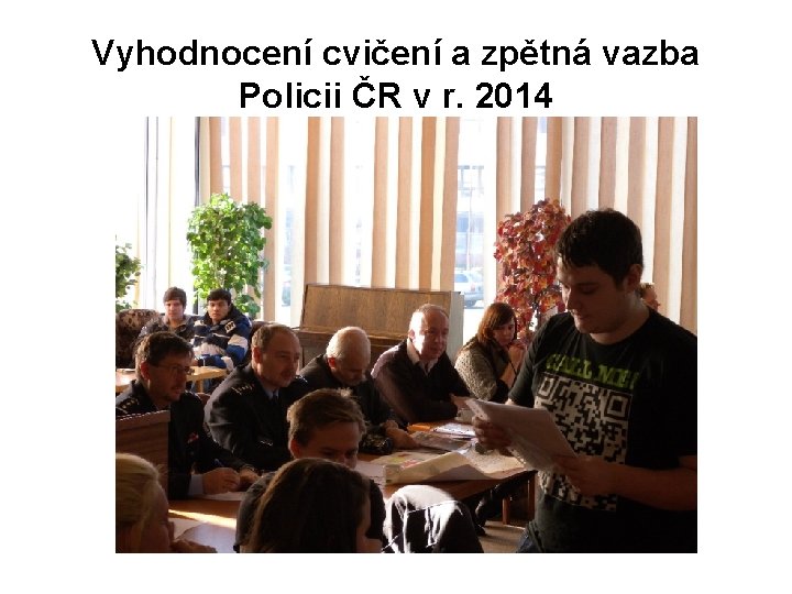 Vyhodnocení cvičení a zpětná vazba Policii ČR v r. 2014 