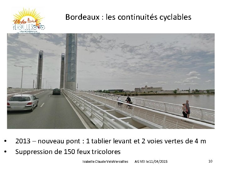 Bordeaux : les continuités cyclables • • 2013 – nouveau pont : 1 tablier