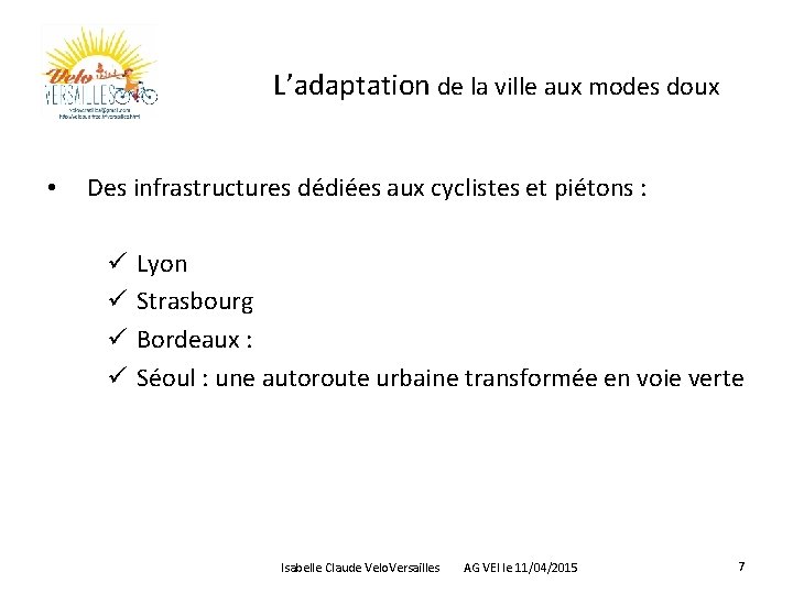 L’adaptation de la ville aux modes doux • Des infrastructures dédiées aux cyclistes et