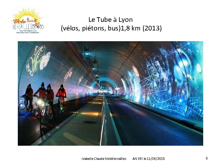 Le Tube à Lyon (vélos, piétons, bus)1, 8 km (2013) Isabelle Claude Velo. Versailles